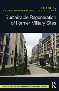 Sustainable Regeneration of Former Military Sites by Samer Bagaeen & Celia Clark