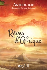 Anthologie Rêves d'Afrique - Florence Barrier, Frédéric Vasseur, Nicolas Santier, Manon Bousquet, Sylvain Lamur, Jean-Louis Trudel, Alex Evans, Christian Fontan, Fabien Clavel, Anthony Boulanger, Denis Labbé, Bruno Pochesci, Dominique Chapron, Leo Lallot & Ambre Dubois