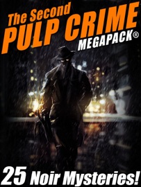 The Second Pulp Crime MEGAPACK® - Mack Reynolds, Fletcher Flora, Will F. Jenkins, Rufus King & Talmage Powell