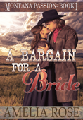 A Bargain For A Bride (Montana Passion, Book 1) - Amelia Rose