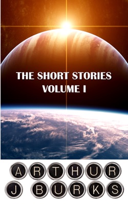 The Short Stories of Arthur J Burks