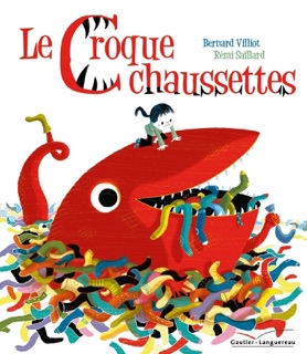 Le croque-chaussettes by Rémi Saillard & Bernard Villiot