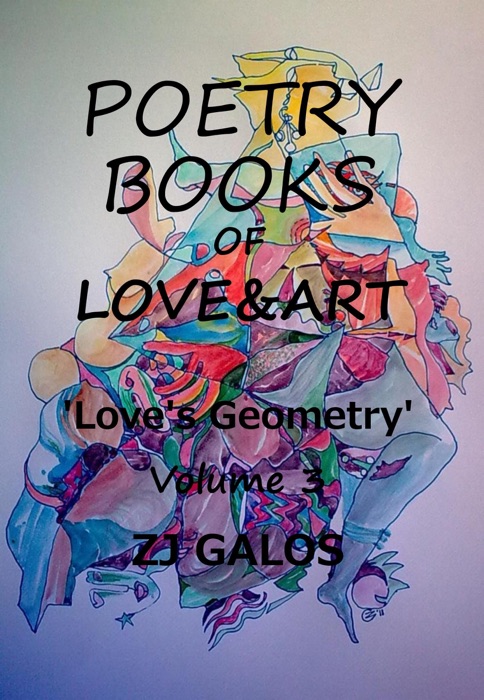 Poetry Books of Love & Art: Love's Geometry - Volume 3