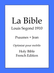 La Bible, Louis Segond 1910: Psalms and John
