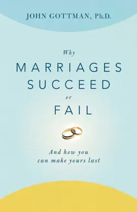 Why Marriages Succeed or Fail