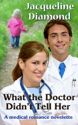 Read: What the Doctor Didn't Tell Book Her: A Medical Romance Novelette