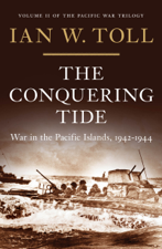 The Conquering Tide: War in the Pacific Islands, 1942-1944 (Vol. 2)  (Pacific War Trilogy) - Ian W. Toll Cover Art