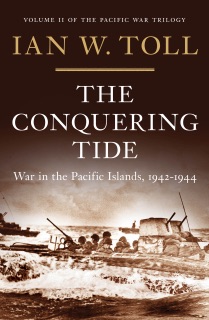 The Conquering Tide: War in the Pacific Islands, 1942-1944 (Vol. 2)  (Pacific War Trilogy) by Ian W. Toll