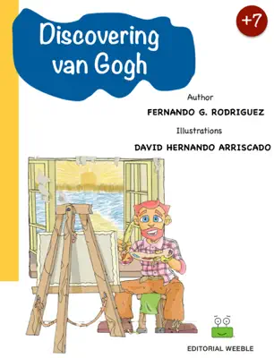 Discovering van Gogh by Editorial Weeble book