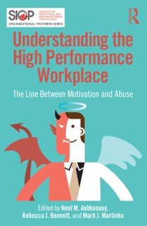 Understanding the High Performance Workplace by Neal M. Ashkanasy, Rebecca J Bennett & Mark J. Martinko