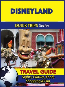 Disneyland Travel Guide (Quick Trips Series)