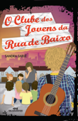 O Clube dos Jovens da Rua de Baixo - Sandra Saruê