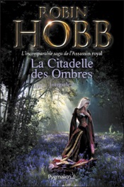 La Citadelle des ombres - L'intégrale 2 (Tomes 4 à 6) - L'incomparable saga de L'Assassin royal