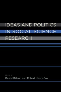 Ideas and Politics in Social Science Research by Daniel Béland & Robert Henry Cox