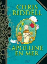 Apolline, Tome 03 - Chris Riddell & Amélie Sarn