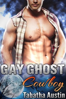 Gay Ghost Cowboy by Tabatha Austin