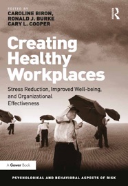 Creating Healthy Workplaces - Caroline Biron & Ronald J. Burke