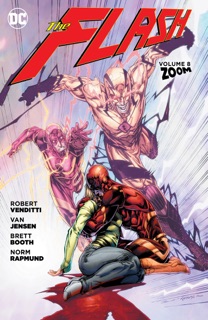 The Flash Vol. 8: Zoom by Robert Venditti, Van Jensen, Brett Booth, Norm Rapmund, Vicente Cifuentes & Alé Garza
