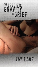 The Specific Gravity of Grief - Jay Lake