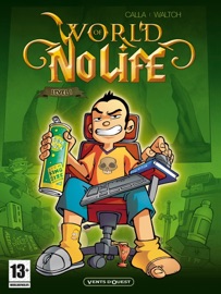 World of no life - Tome 01 - Anthony Calla & Waltch