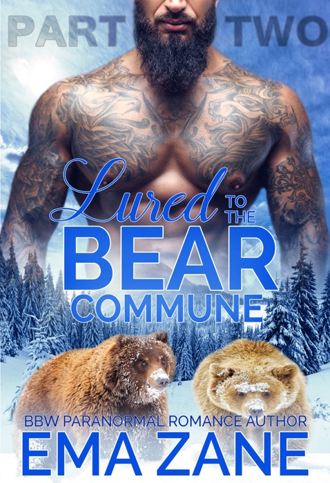 Lured To The Bear Commune - Part 2