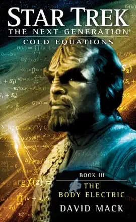 Read: Star Trek: The Next Generation: Cold Equations, Book III: The Body Book Electric