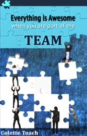 Everything is Awesome When You are Part of the Team - Colette Toach