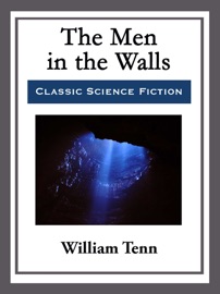 The Men in the Walls - William Tenn