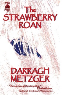 The Strawberry Roan by Darragh Metzger