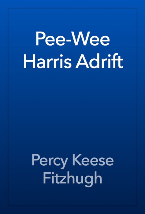 Pee-Wee Harris Adrift