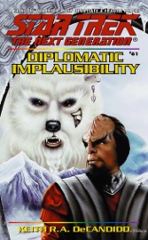 Star Trek: The Next Generation: Diplomatic Implausibility - Keith R.A. DeCandido