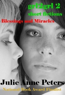 Grl2grl 2: Blessings and Miracles by Julie Anne Peters