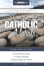 My Catholic Morals! - John Paul Thomas
