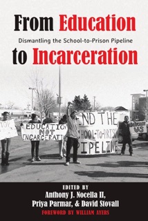 From Education to Incarceration by Anthony J. Nocella II