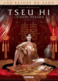 Les Reines de sang - Tseu Hi, La Dame dragon T01 - Philippe Nihoul & Fabio Mantovani