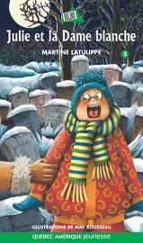 Julie 05 - Julie et la Dame blanche - Martine Latulippe