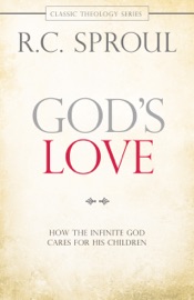 God's Love - R.C. Sproul