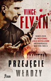 Przejęcie władzy - Vince Flynn