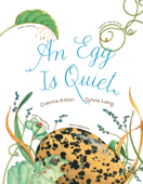 An Egg Is Quiet - Dianna Hutts Aston