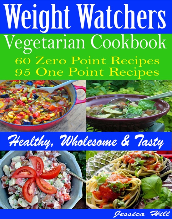 WW Diva Vegetarian Cookbook: 60 Zero Point Recipes 95 One Point Recipes: Healthy, Wholesome & Tasty