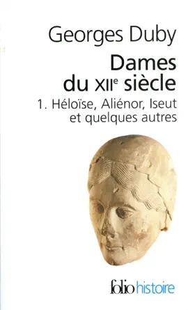 Read: Dames du XIIe siècle Book (Tome 1) - Héloïse, Aliénor, Iseut et quelques autres