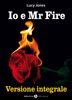 Book Io e Mr Fire Versione integrale
