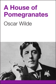A House of Pomegranates - Oscar Wilde