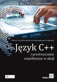 Język C++ i przetwarzanie współbieżne w akcji by Anthony Williams