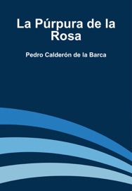 La púrpura de la rosa - Pedro Calderón de la Barca