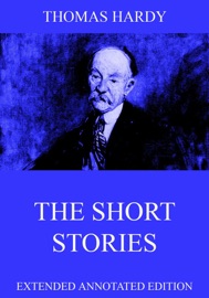 The Short Stories Of Thomas Hardy - Thomas Hardy