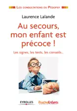 Au secours, mon enfant est précoce !
