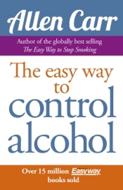 Allen Carr's Easy Way to Control Alcohol