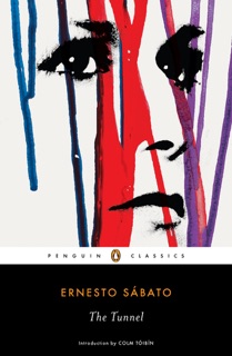 The Tunnel by Ernesto Sabato, Margaret Sayers Peden & Colm Tóibín