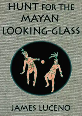 Read: Hunt for the Mayan Book Looking-Glass (The Adventures of 3Sky and Flint)